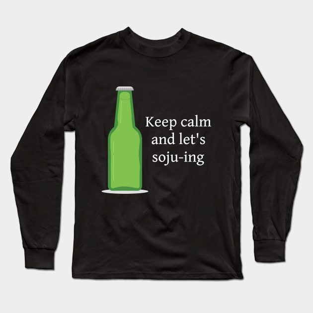 Keep Calm Let's Soju Long Sleeve T-Shirt by coloringiship